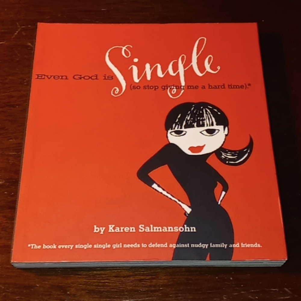 Even God is Single (so stop giving me a hard time)